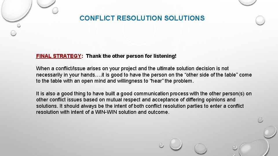 CONFLICT RESOLUTIONS FINAL STRATEGY: Thank the other person for listening! When a conflict/issue arises