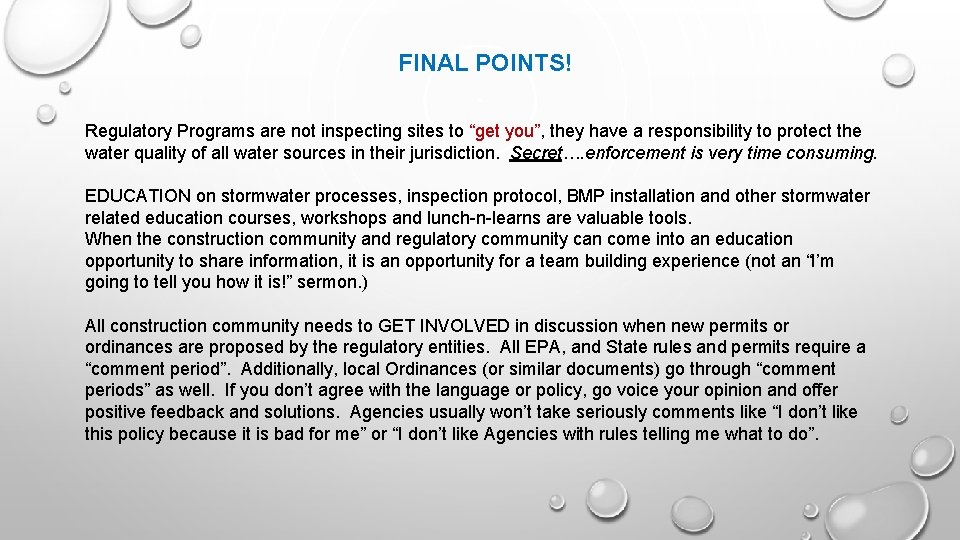 FINAL POINTS! Regulatory Programs are not inspecting sites to “get you”, they have a