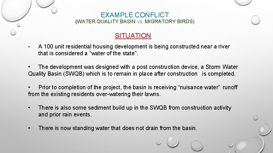 EXAMPLE CONFLICT (WATER QUALITY BASIN VS. MIGRATORY BIRDS) SITUATION • A 100 unit residential