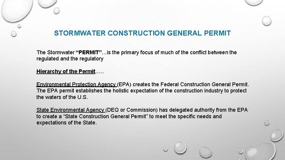 STORMWATER CONSTRUCTION GENERAL PERMIT The Stormwater “PERMIT”…is the primary focus of much of the