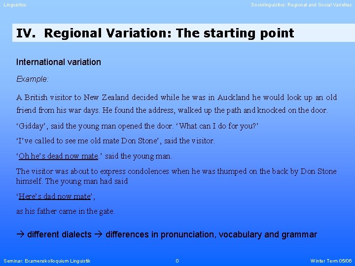 Linguistics Sociolinguistics: Regional and Social Varieties IV. Regional Variation: The starting point International variation