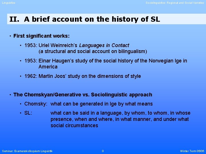 Linguistics Sociolinguistics: Regional and Social Varieties II. A brief account on the history of