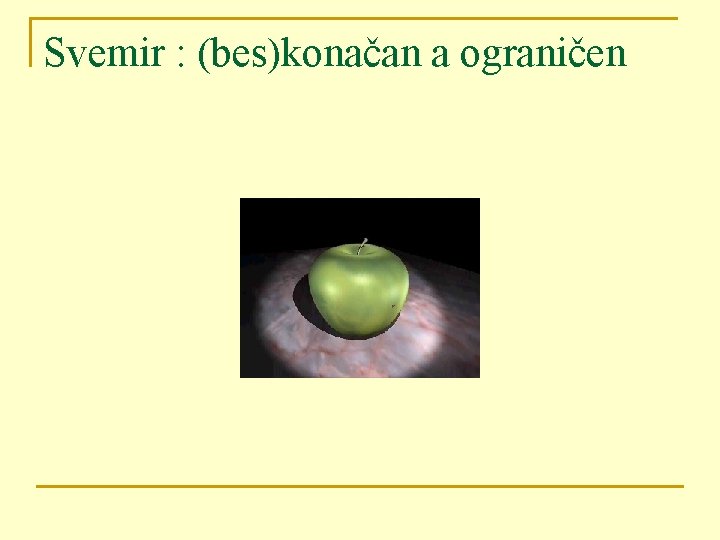 Svemir : (bes)konačan a ograničen 