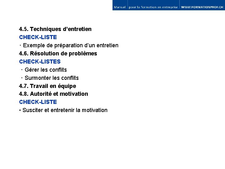 4. 5. Techniques d’entretien CHECK-LISTE ･ Exemple de préparation d’un entretien 4. 6. Résolution