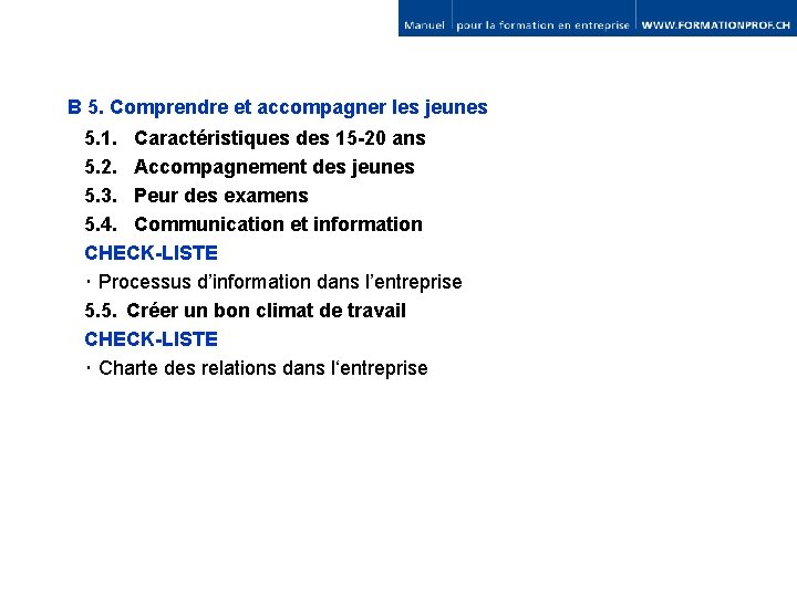 B 5. Comprendre et accompagner les jeunes 5. 1. Caractéristiques des 15 -20 ans