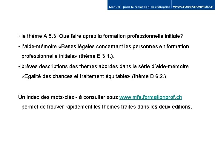  • le thème A 5. 3. Que faire après la formation professionnelle initiale?