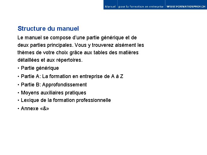 Structure du manuel Le manuel se compose d’une partie générique et de deux parties