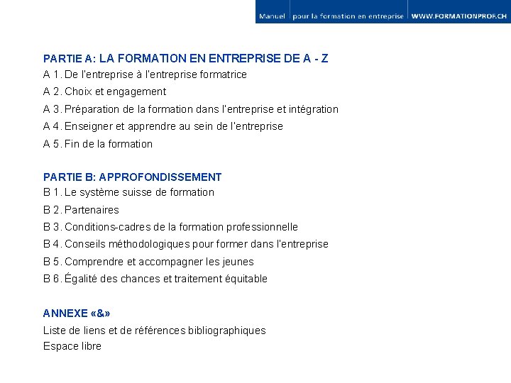 PARTIE A: LA FORMATION EN ENTREPRISE DE A - Z A 1. De l’entreprise