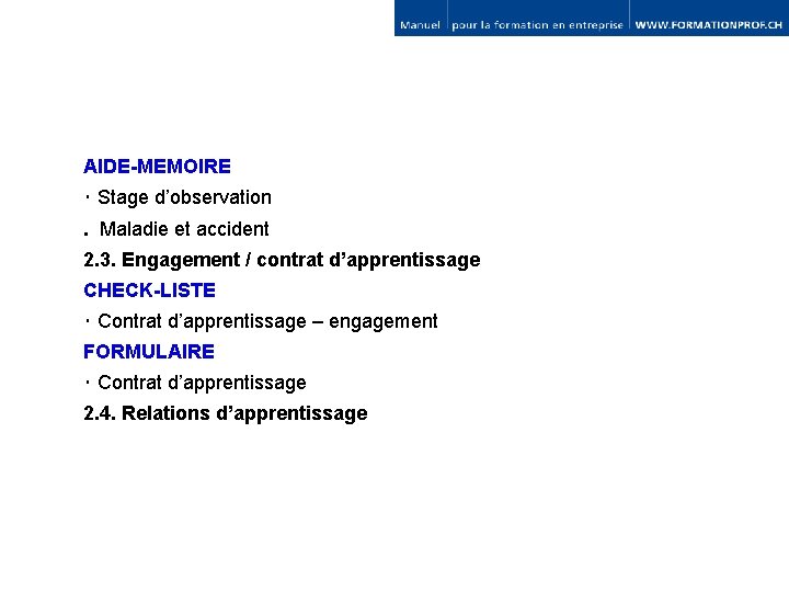 AIDE-MEMOIRE ･ Stage d’observation. Maladie et accident 2. 3. Engagement / contrat d’apprentissage CHECK-LISTE