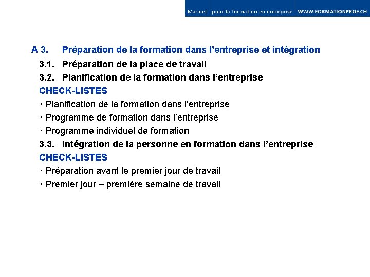 A 3. Préparation de la formation dans l’entreprise et intégration 3. 1. Préparation de