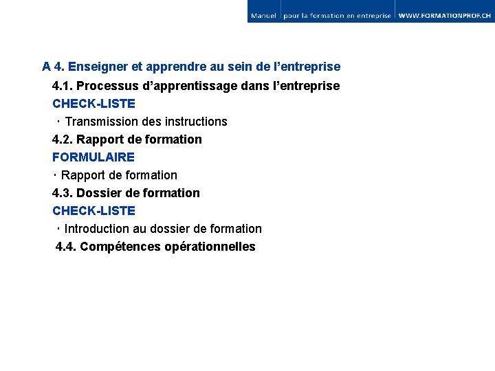 A 4. Enseigner et apprendre au sein de l’entreprise 4. 1. Processus d’apprentissage dans