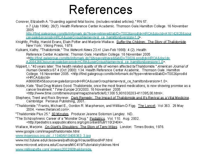 References Conover, Elizabeth A. “Guarding against fetal toxins. (includes related articles). ” RN 57.