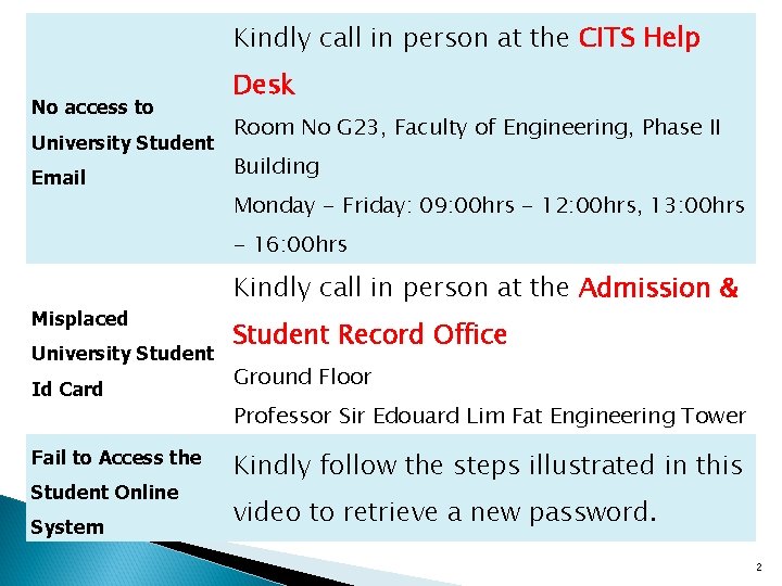 Kindly call in person at the CITS Help No access to University Student Email