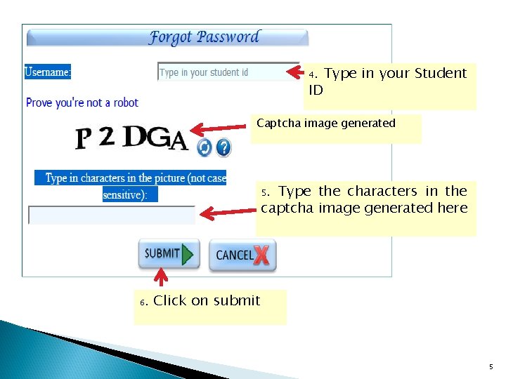 . Type in your Student ID 4 Captcha image generated . Type the characters