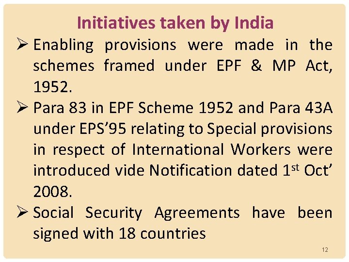 Initiatives taken by India Ø Enabling provisions were made in the schemes framed under