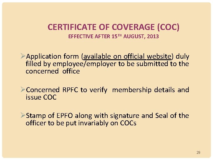 CERTIFICATE OF COVERAGE (COC) EFFECTIVE AFTER 15 TH AUGUST, 2013 ØApplication form (available on