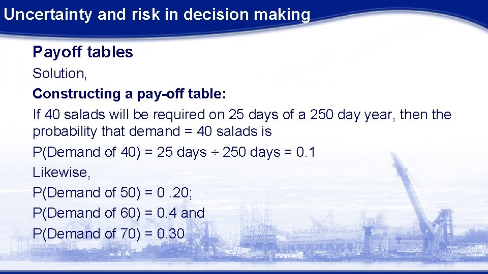Uncertainty and risk in decision making Payoff tables Solution, Constructing a pay off table: