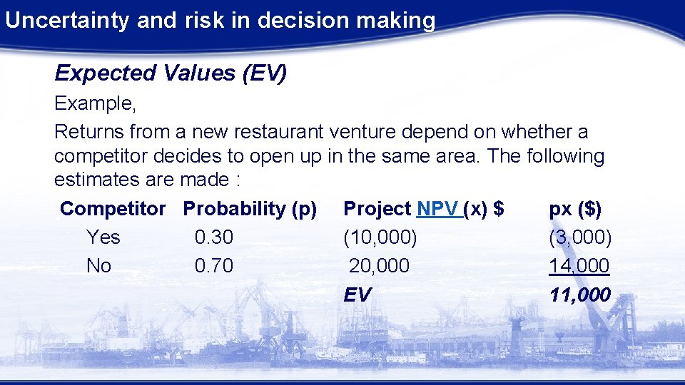 Uncertainty and risk in decision making Expected Values (EV) Example, Returns from a new