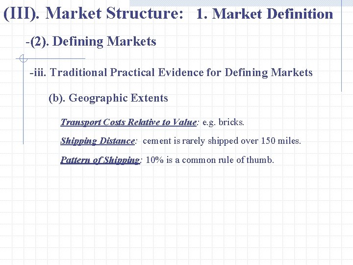 (III). Market Structure: 1. Market Definition -(2). Defining Markets -iii. Traditional Practical Evidence for