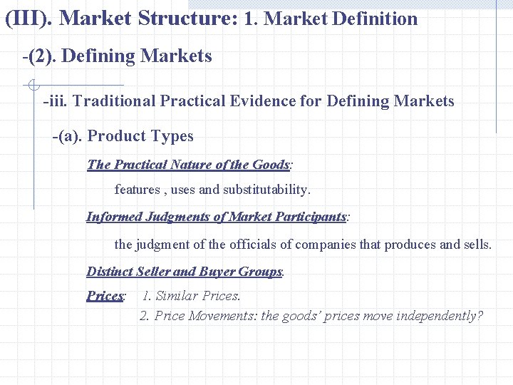 (III). Market Structure: 1. Market Definition -(2). Defining Markets -iii. Traditional Practical Evidence for