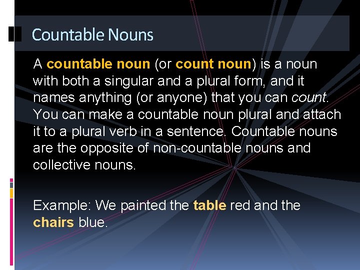 Countable Nouns A countable noun (or count noun) is a noun with both a