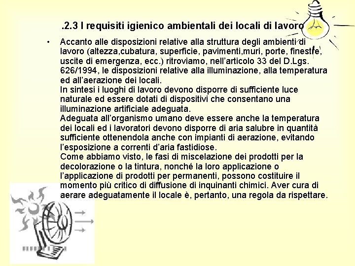 . 2. 3 I requisiti igienico ambientali dei locali di lavoro • Accanto alle