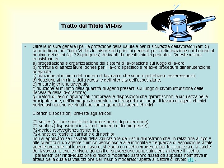 Tratto dal Titolo VII-bis • Oltre le misure generali per la protezione della salute