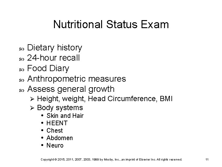 Nutritional Status Exam Dietary history 24 -hour recall Food Diary Anthropometric measures Assess general Nutritional Status Exam Dietary history 24 -hour recall Food Diary Anthropometric measures Assess general