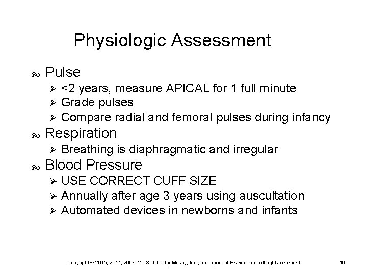 Physiologic Assessment Pulse Ø Ø Ø Respiration Ø <2 years, measure APICAL for 1 Physiologic Assessment Pulse Ø Ø Ø Respiration Ø <2 years, measure APICAL for 1