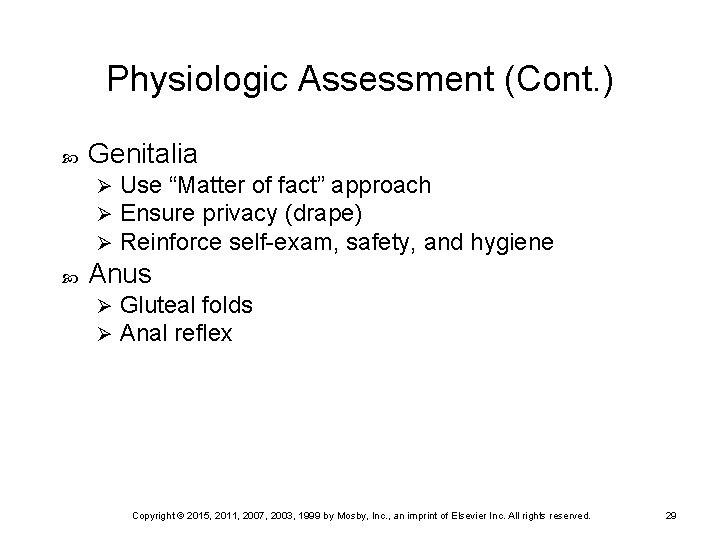 Physiologic Assessment (Cont. ) Genitalia Ø Ø Ø Use “Matter of fact” approach Ensure Physiologic Assessment (Cont. ) Genitalia Ø Ø Ø Use “Matter of fact” approach Ensure