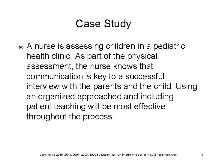 Case Study A nurse is assessing children in a pediatric health clinic. As part Case Study A nurse is assessing children in a pediatric health clinic. As part