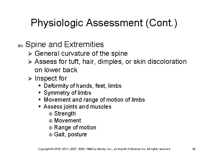 Physiologic Assessment (Cont. ) Spine and Extremities General curvature of the spine Assess for Physiologic Assessment (Cont. ) Spine and Extremities General curvature of the spine Assess for