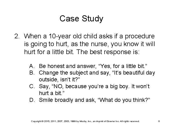 Case Study 2. When a 10 -year old child asks if a procedure is Case Study 2. When a 10 -year old child asks if a procedure is