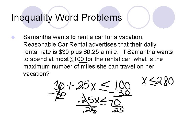 Inequality Word Problems l Samantha wants to rent a car for a vacation. Reasonable