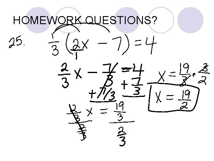 HOMEWORK QUESTIONS? 