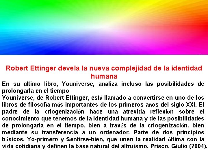 Robert Ettinger devela la nueva complejidad de la identidad humana En su último libro,