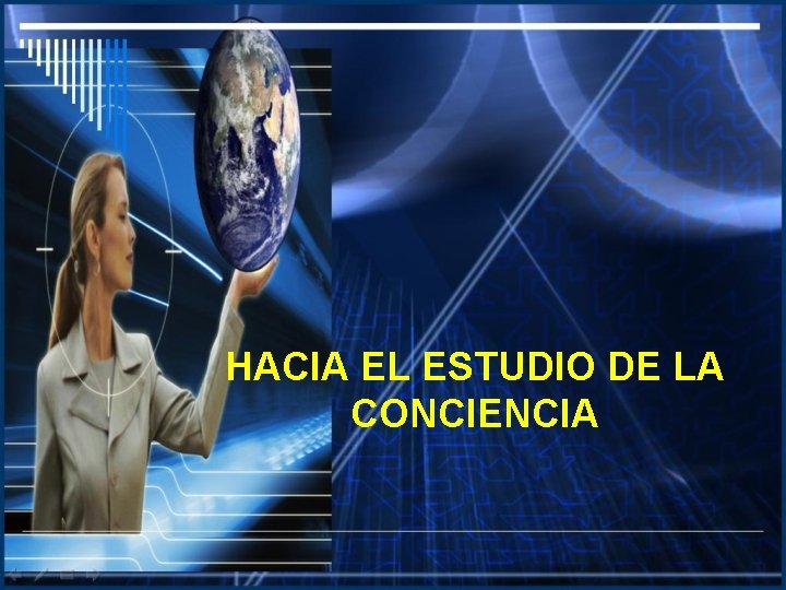 HACIA EL ESTUDIO DE LA CONCIENCIA 