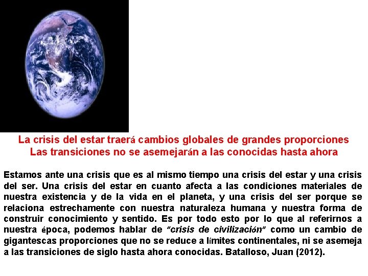 La crisis del estar traerá cambios globales de grandes proporciones Las transiciones no se