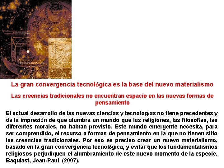 La gran convergencia tecnológica es la base del nuevo materialismo Las creencias tradicionales no