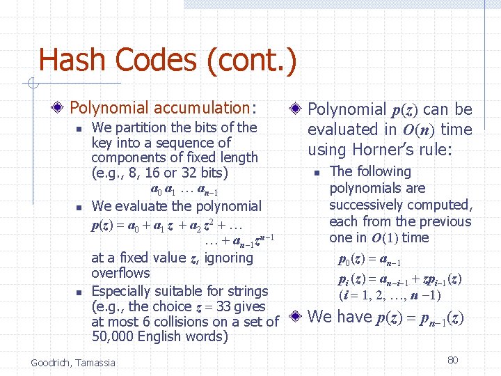 Hash Codes (cont. ) Polynomial accumulation: n n n We partition the bits of