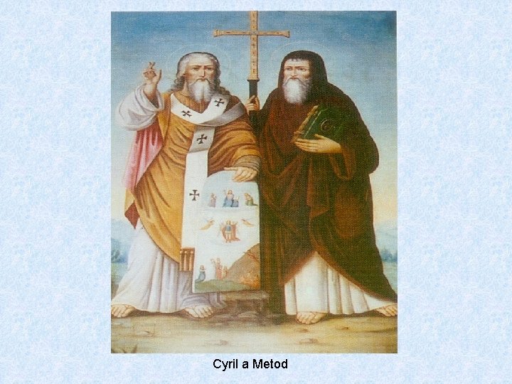 Cyril a Metod Cyril a Metod