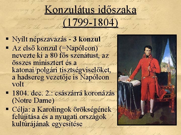 Konzulátus időszaka (1799 -1804) § Nyílt népszavazás - 3 konzul § Az első konzul