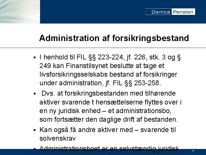 Administration af forsikringsbestand I henhold til FIL §§ 223 -224, jf. 226, stk. 3