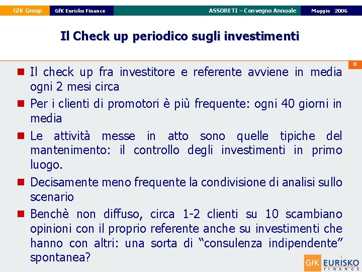 Gf. K Group Gf. K Eurisko Finance ASSORETI – Convegno Annuale 22 Maggio Febbraio