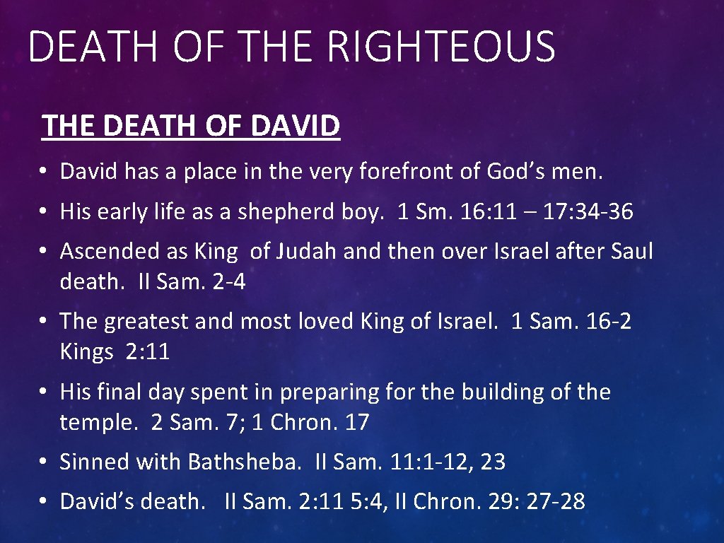 DEATH OF THE RIGHTEOUS THE DEATH OF DAVID • David has a place in