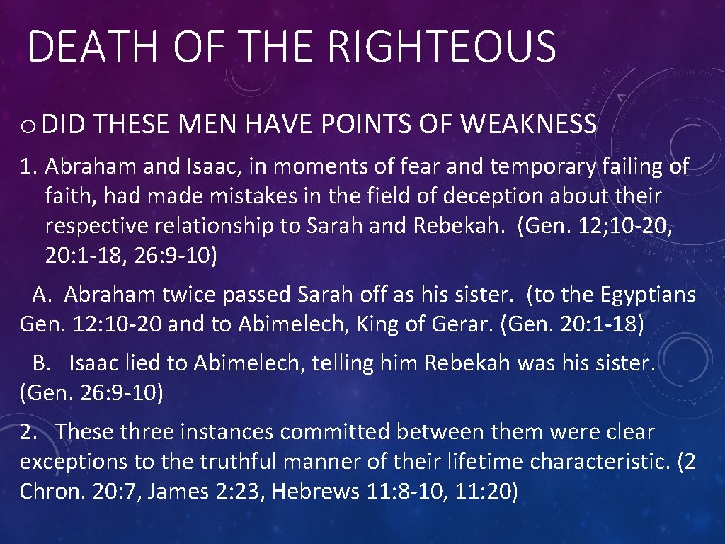 DEATH OF THE RIGHTEOUS o DID THESE MEN HAVE POINTS OF WEAKNESS 1. Abraham