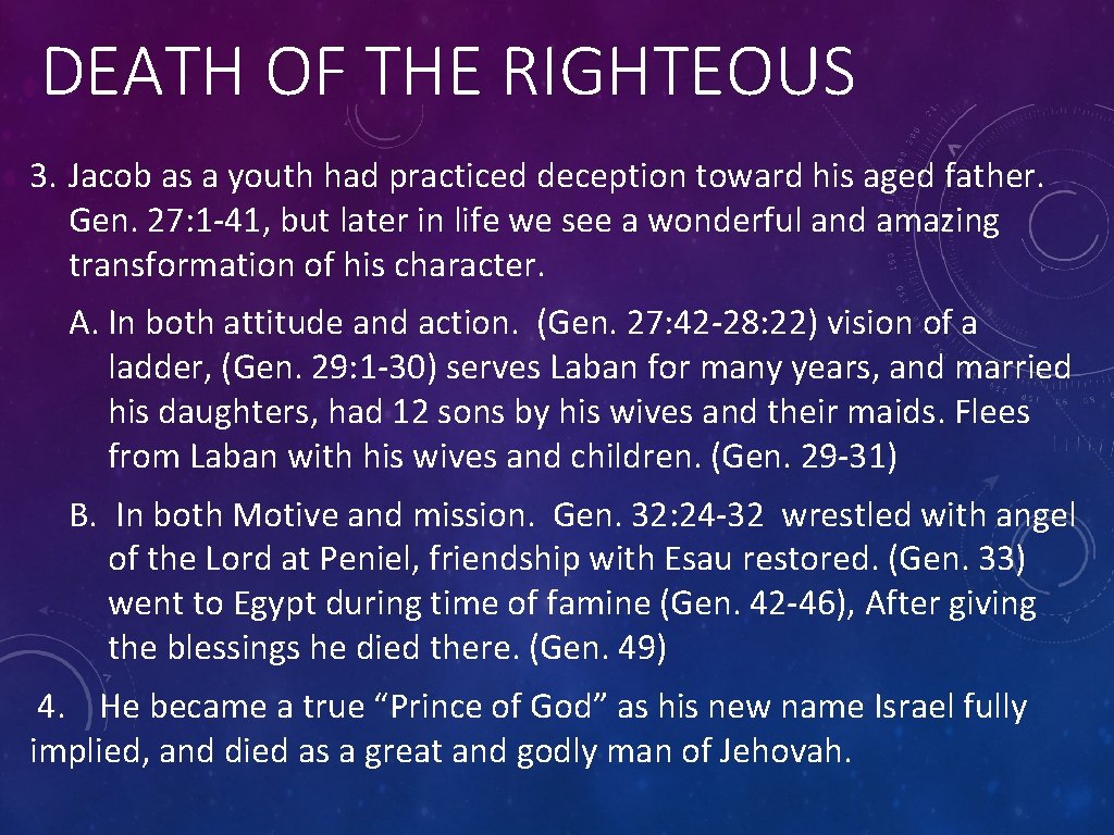 DEATH OF THE RIGHTEOUS 3. Jacob as a youth had practiced deception toward his