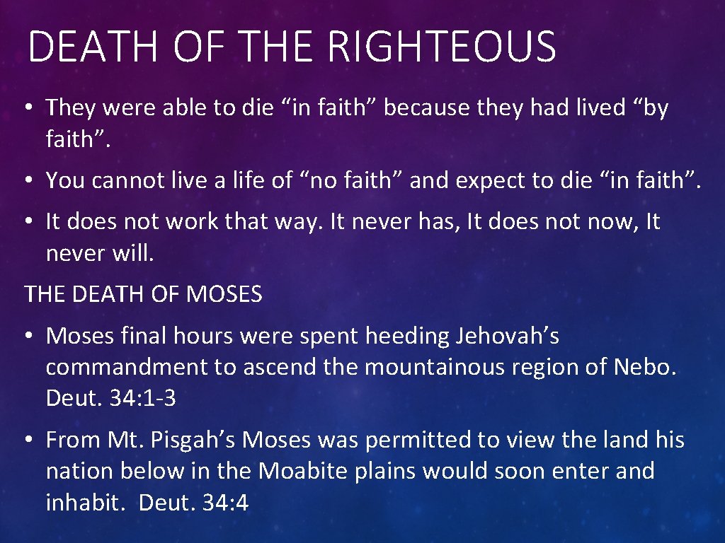 DEATH OF THE RIGHTEOUS • They were able to die “in faith” because they