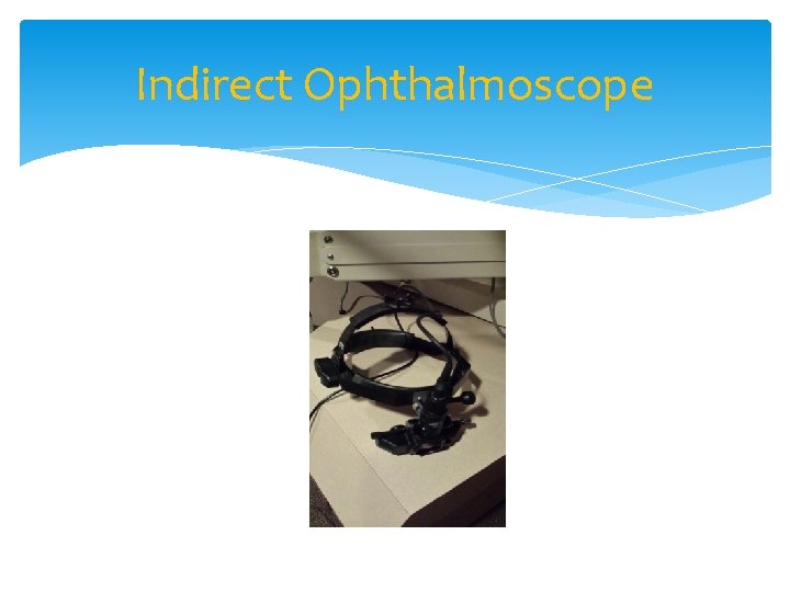 Indirect Ophthalmoscope 