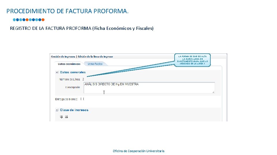PROCEDIMIENTO DE FACTURA PROFORMA. REGISTRO DE LA FACTURA PROFORMA (Ficha Económicos y Fiscales) LA